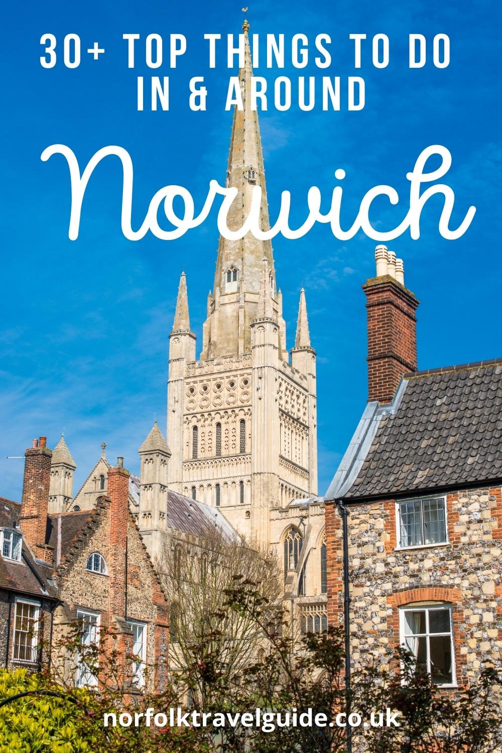 31 Amazing Things To Do In Norwich Written By A Local