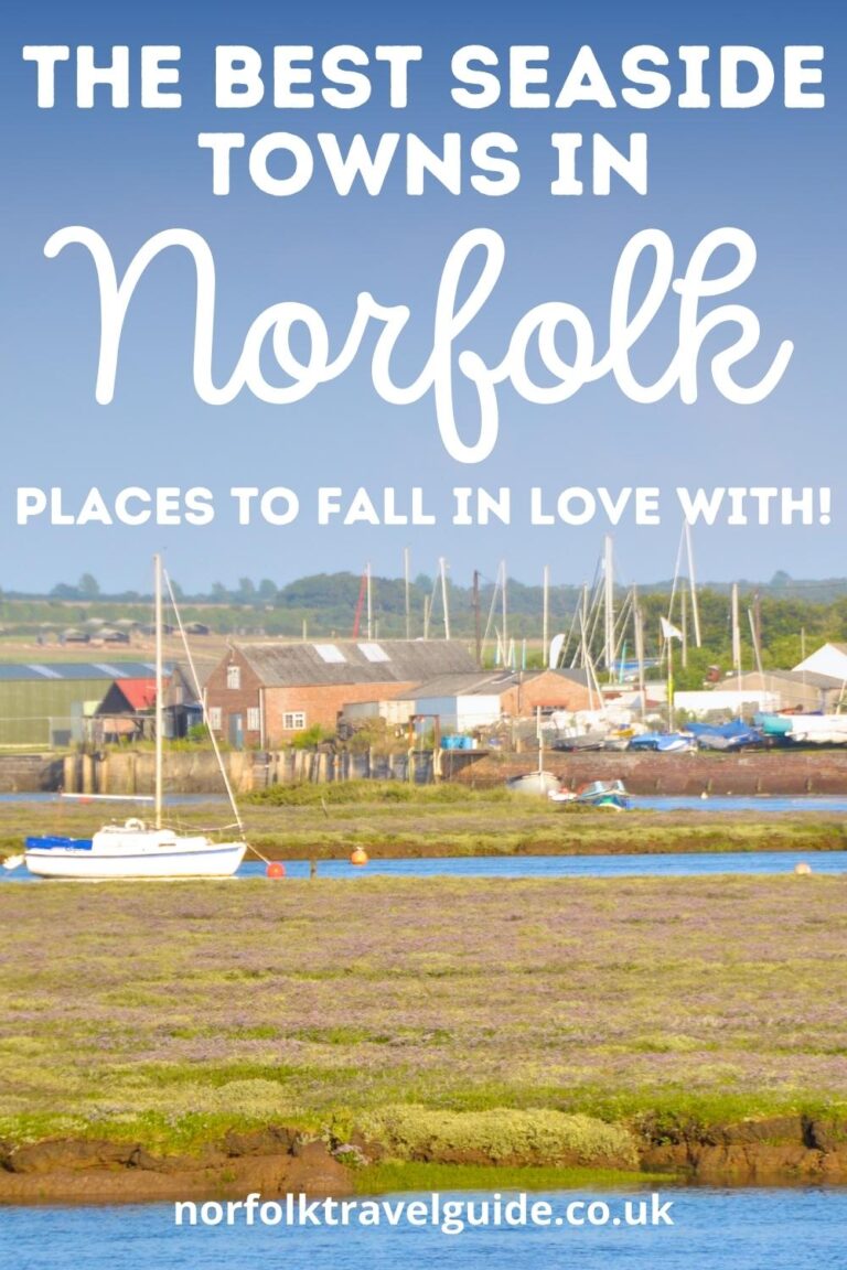 18 Best Norfolk Seaside Towns To Fall In Love With! | Written by a Local